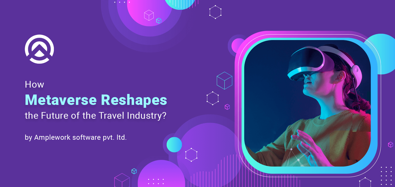 How Metaverse Reshapes the Future of the Travel Industry