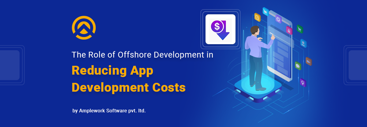 The Role of Offshore Development in Reducing App Development Costs
