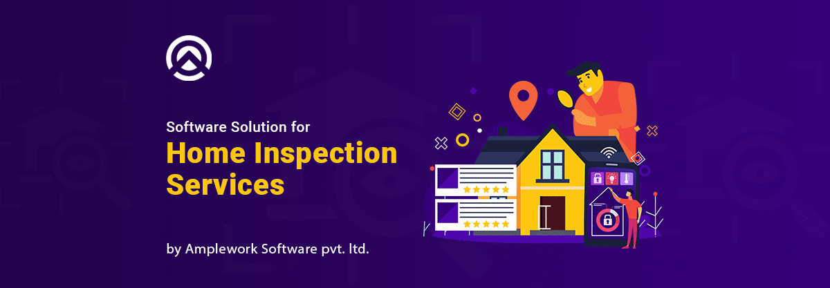 Significance of Home Inspection Software Development: The Complete Guide