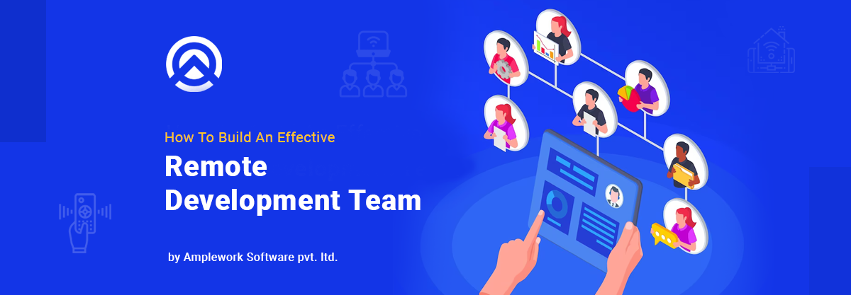 How To Build An Effective Remote Development Team