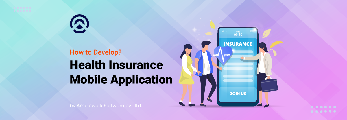 How to develop health insurance application