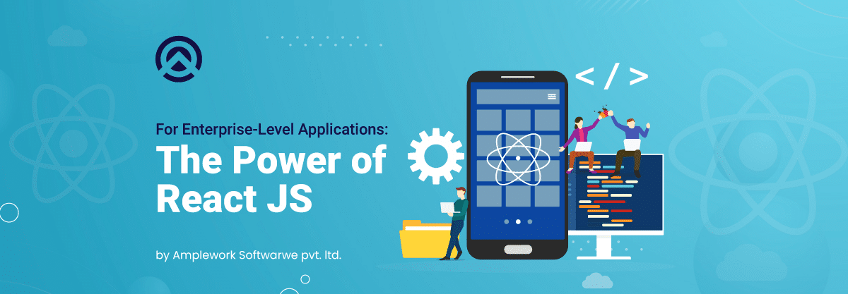 ReactJS the ideal option for developing enterprise-level applications