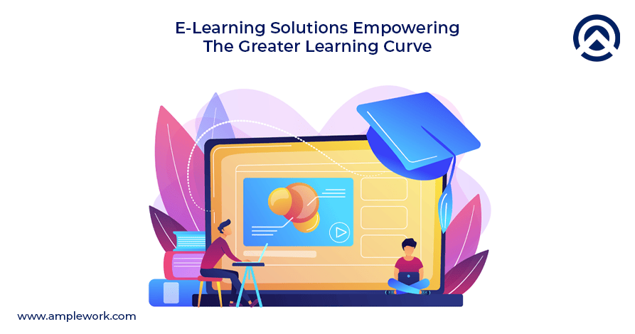 How the Custom E-Learning Solutions Empower the Greater Learning Curve