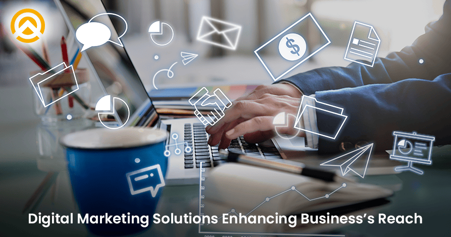 digital marketing solutions enhancing business's reach