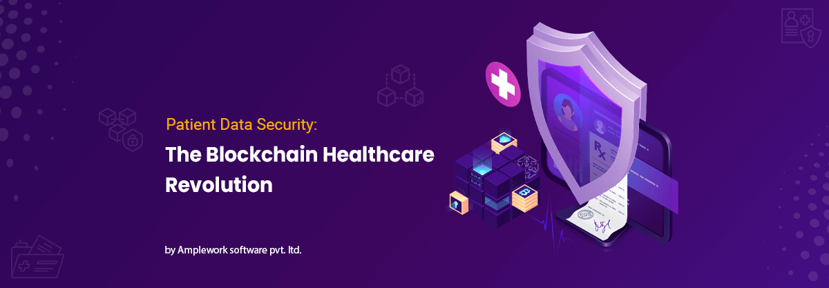 Securing Patient Data How Blockchain Solutions are Revolutionizing Healthcare