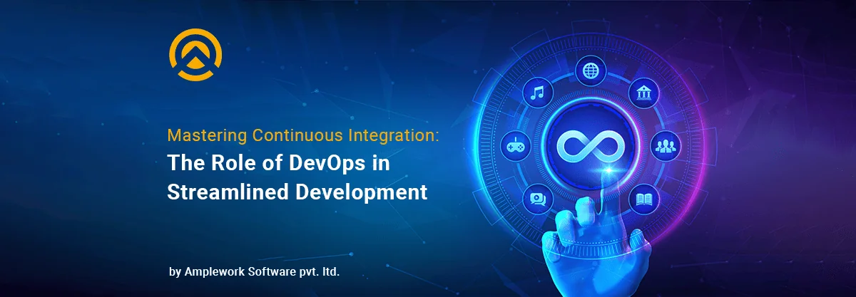 Mastering Continuous Integration: The Role of DevOps in Streamlined Development