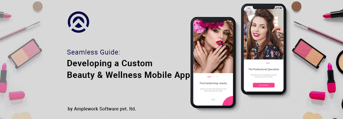 Step-by-Step Guide to Building a Customizable Beauty and Wellness App