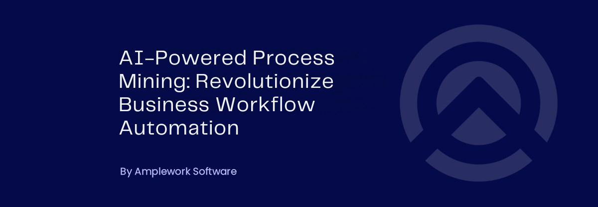 Ai Powered Process Mining For Business Automation