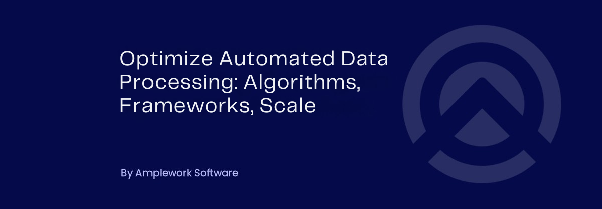 Exploring Algorithms & Frameworks for Automated Data Processing